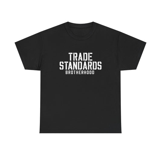 Trade Standards Brotherhood T-Shirt — "Raise the Standard" Graphic Tee